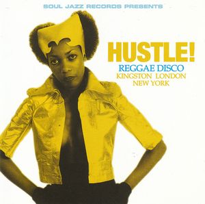 Hustle! - Reggae Disco Kingston London New York