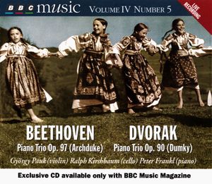 BBC Music, Volume 4, Number 5: Beethoven: Piano Trio op. 97 (Archduke) / Dvořák: Piano Trio op. 90 (Dumky)