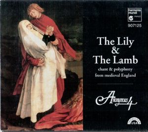 The Lily & The Lamb: Chant & Polyphony From Medieval England