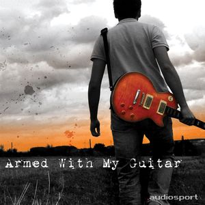 Armed With My Guitar