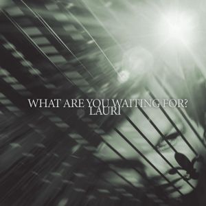 What Are You Waiting For? (Single)