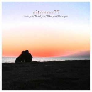 Love You / Need You / Miss You / Hate You (EP)