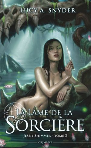 La lame de la sorcière - Jessie Shimer, tome 3