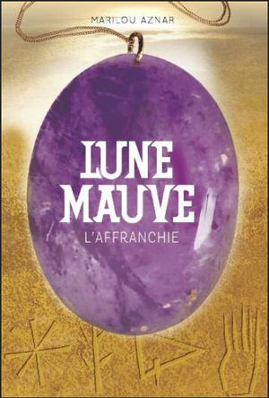 L'affranchie - Lune mauve, tome 3