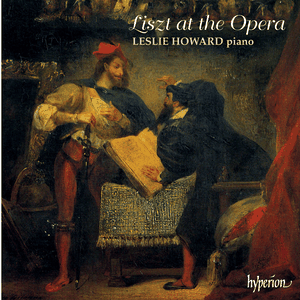 The Complete Music for Solo Piano, Volume 6: Liszt at the Opera I