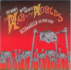 Jeff Wayne’s Musical Version of The War of the Worlds: ULLAdubULLA The Remix Album