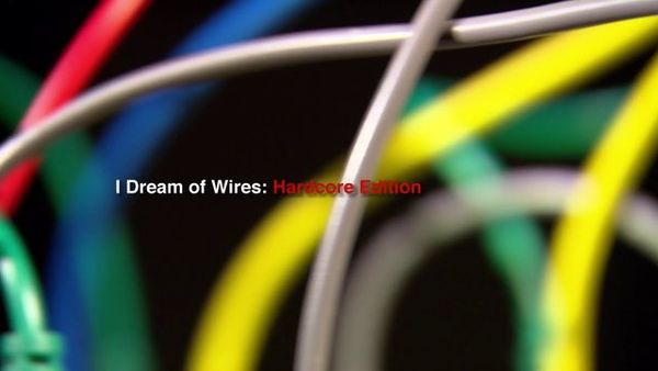 I Dream of Wires