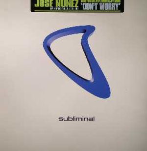 Don't Worry (Jose Nunez & Richard F. Subliminal dub)