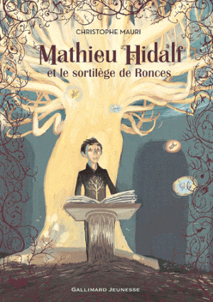 Mathieu Hidalf et le sortilège de Ronces - Mathieu Hidalf, tome 3