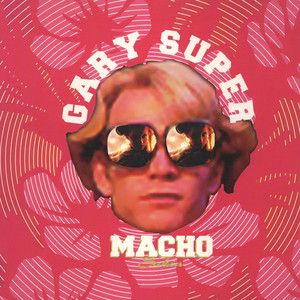 Gary Super Macho (single edit)