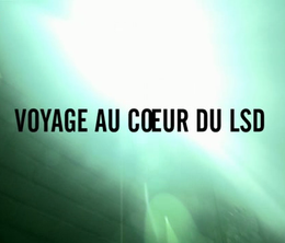 image-https://media.senscritique.com/media/000005983073/0/voyage_au_coeur_du_lsd.png