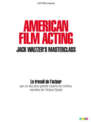 American Film Acting : La Masterclass de Jack Waltzer