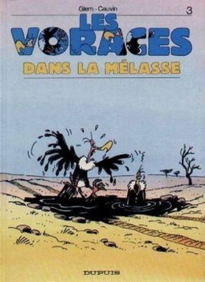 Dans la mélasse - Les voraces, tome 3