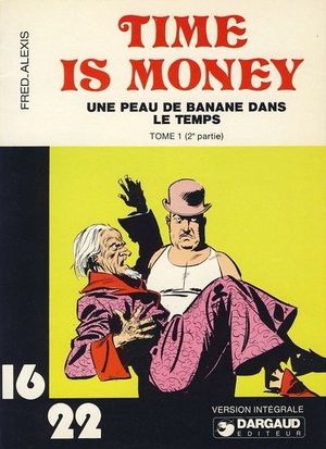 Time is money - Une peau de banane dans le temps, tome 1 (2è partie)