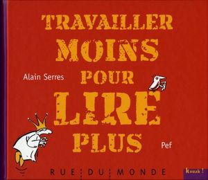 Travailler moins pour lire plus