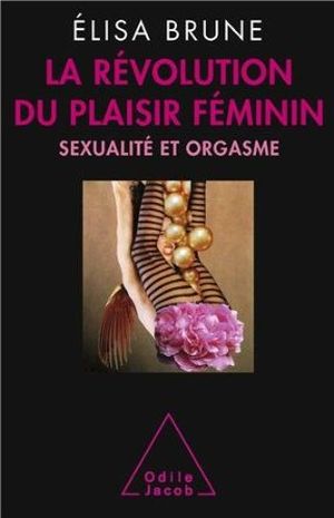 La révolution du plaisir féminin