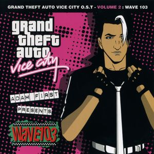 Grand Theft Auto: Vice City, Volume 2: Wave 103 (OST)