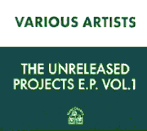 The Unreleased Projects E.P. Volume 1 (EP)