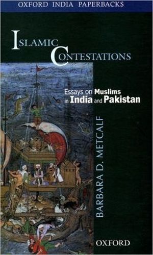 Islamic Contestations - Essays on Muslims in India and Pakistan