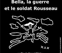 image-https://media.senscritique.com/media/000006004620/0/bella_la_guerre_et_le_soldat_rousseau.jpg