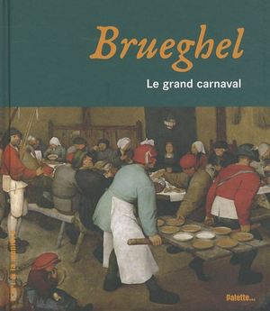 Brueghel : Le grand carnaval
