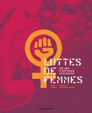 Luttes de femmes - 100 ans d'affiches féministes