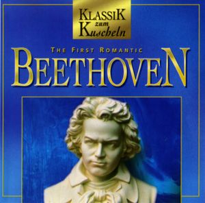 Klassik zum Kuscheln: The First Romantic Beethoven
