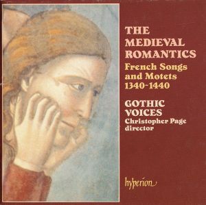 The Medieval Romantics: French Songs & Motets 1340-1440