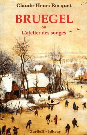 Bruegel ou L'atelier des songes