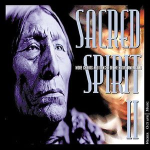 Indians' Sacred Spirit: More Chants and Dances of the Native Americans