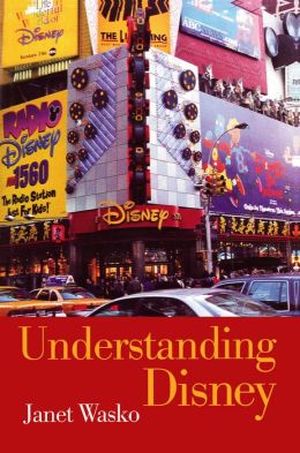 Understanding Disney : the manufacture of fantasy