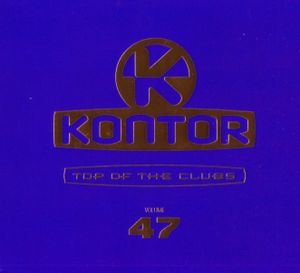 Kontor: Top of the Clubs, Volume 47