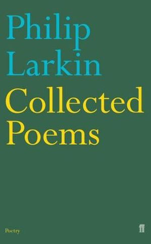 Collected Poems of Philip Larkin