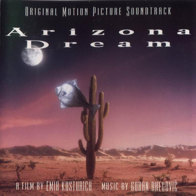 Arizona Dream Le Film Arizona Dream (OST) - Goran Bregović - SensCritique