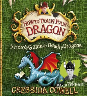 How to Train Your Dragon: A Hero’s Guide to Deadly Dragons