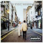 Pochette (What’s the Story) Morning Glory?