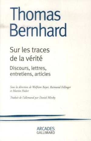 Sur les traces de la vérité: Discours, lettres, entretiens, articles