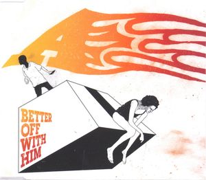 Better Off With Him (Single)