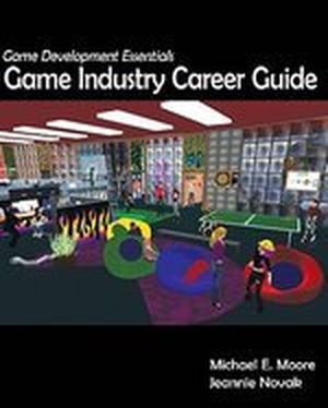 Game Development Essentials: Game Industry Career Guide