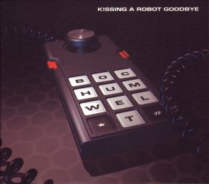 Kissing a Robot Goodbye
