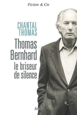 Thomas Bernhard, le briseur de silence