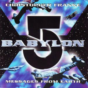 Babylon 5, Volume 2: Messages From Earth (OST)