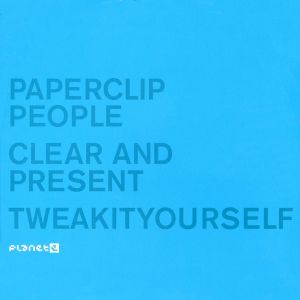 Clear and Present / Tweakityourself (EP)