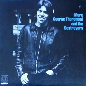 More George Thorogood and the Destroyers