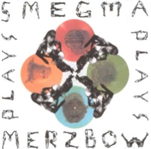 Smegma Plays Merzbow