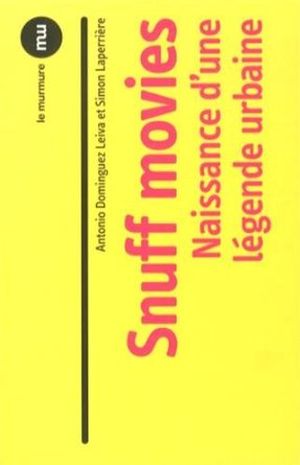 Snuff movies : Naissance d'une légende urbaine