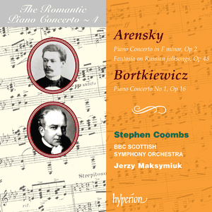 The Romantic Piano Concerto, Volume 4: Arensky: Piano Concerto in F minor, op. 2 / Fantasia on Russian Folksongs, op. 48 / Bortk