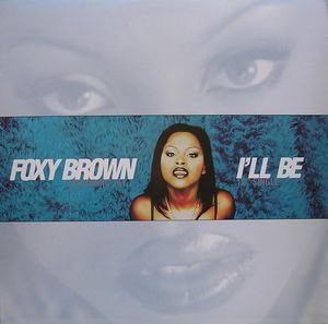 I’ll Be (Foxy Brown mix)