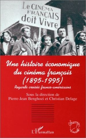 Une histoire économique du cinéma français (1895-1995)