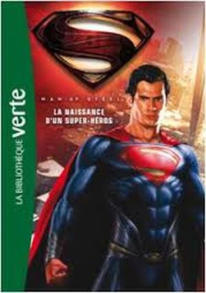 Superman , Le roman du film Man of steel